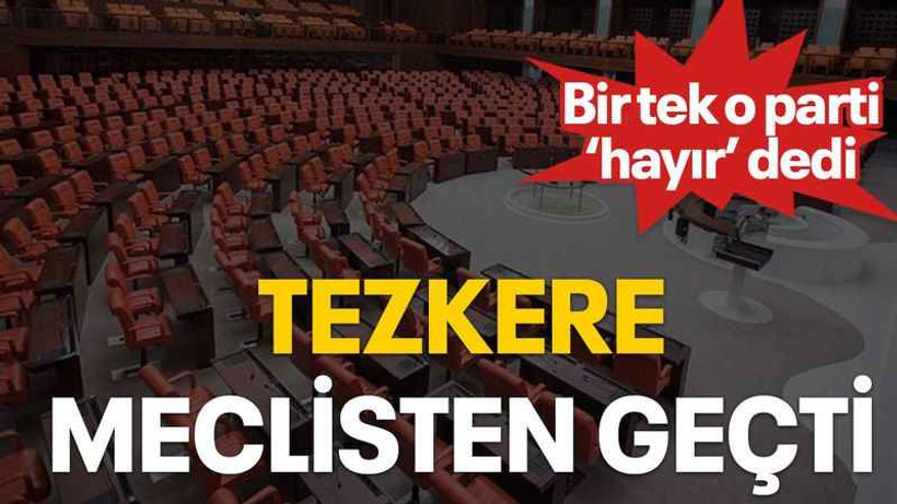 Tezkere meclisten geçti